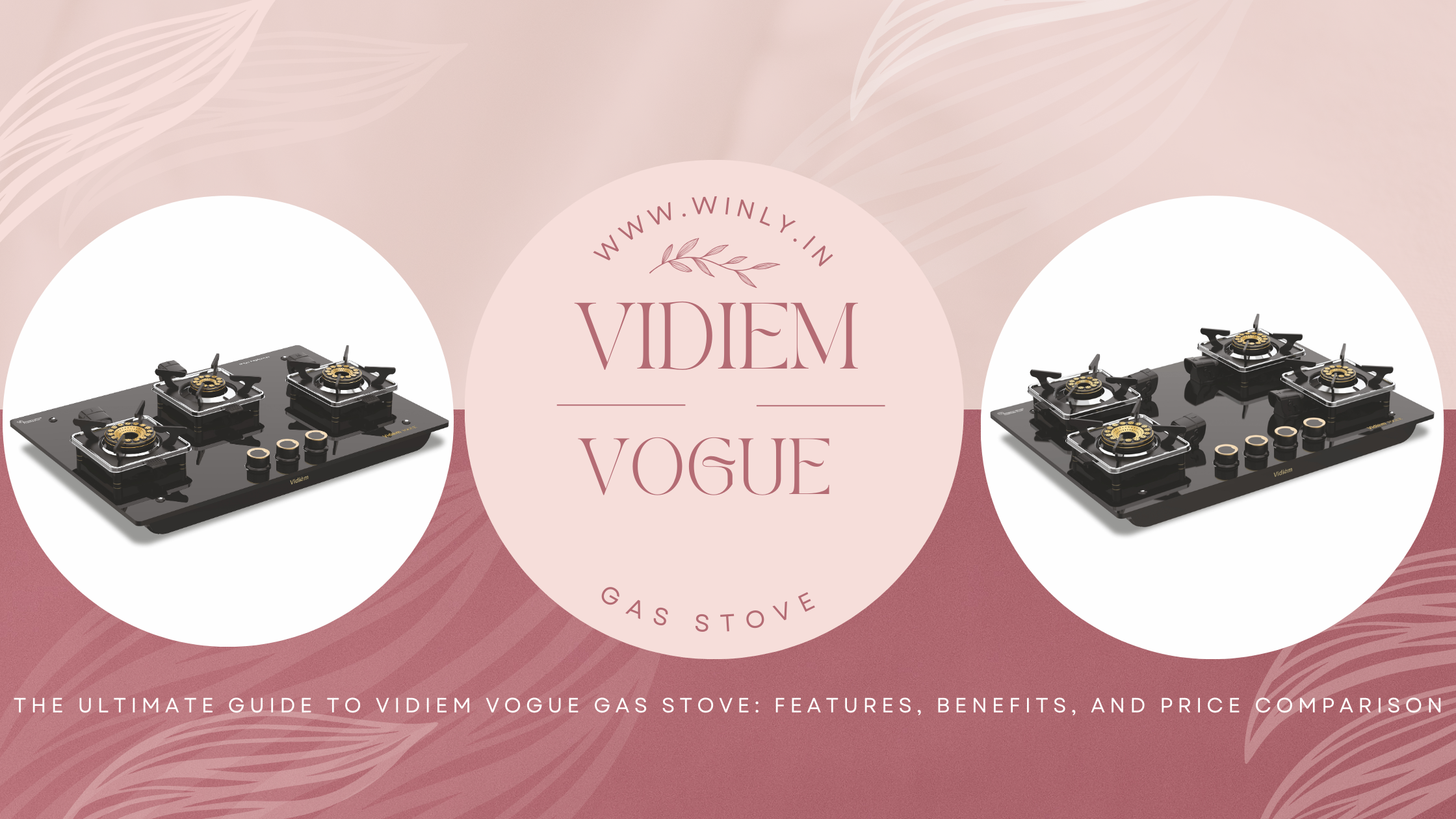 The Ultimate Guide to Vidiem Vogue Gas Stove: Features, Benefits, and Price Comparison