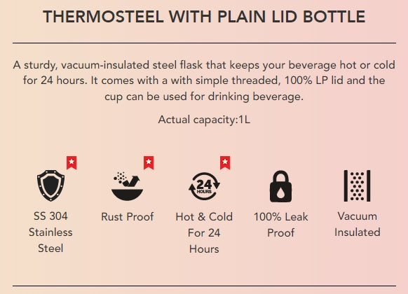 THERMOSTEEL WITH PLAIN LID BOTTLE 1L